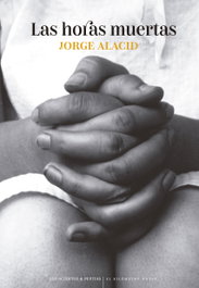 Las horas muertas, Jorge Alacid López - LOS ACIERTOS