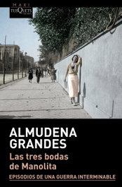 Las tres bodas de Manolita, Almudena Grandes - TUSQUETS