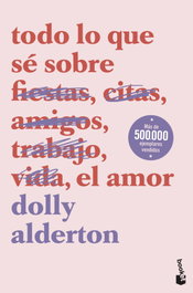 Todo lo que sé sobre el amor, Dolly Alderton - BOOKET