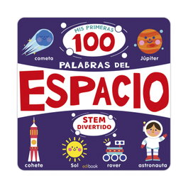 SALDAÑA STEM DIVERTIDO - MIS PRIMERAS 100 PALABRAS DEL ESPACIO