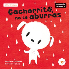 EDELVIVES, Cachorrito, no te aburras - Gabriela Keselman