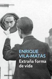 Extraña forma de vida, Enrique Vila-Matas - DEBOLSILLO