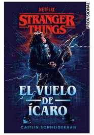 Stranger Things. El vuelo de Ícaro, Caitlin Schneiderhan - Penguin Random House Grupo Editorial, S.A.U.