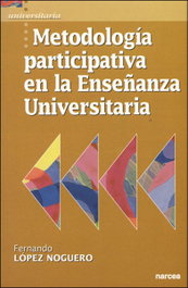 Metodología participativa en la enseñanza universitaria, Fernando López Noguero - NARCEA