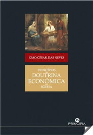 Principios de Doutrina Economica da Igreja, João Cesar das Neves - PRINCIPIA