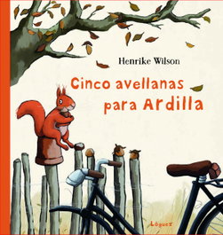 Cinco avellanas para ardilla, Henrike Wilson - LOGUEZ EDICIONES