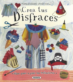 Crea tus disfraces, VV.AA. - SUSAETA EDICIONES