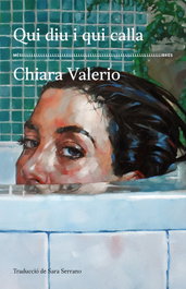 Qui diu i qui calla, Chiara Valerio - MES LLIBRES