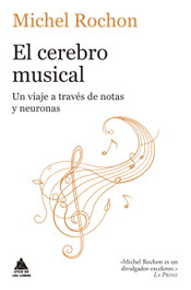 El cerebro musical, Michel Rochon - ATICO DE LIBROS