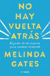 No hay vuelta atrás, Melinda Gates - CONECTA