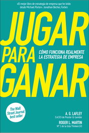 Jugar para ganar, A. G. Lafley - ARPA EDITORES