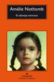 El sabotaje amoroso, Amélie Nothomb - ANAGRAMA
