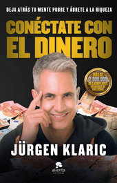 Conéctate con el dinero, Jürgen Klaric - ALIENTA
