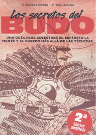 ALAS EDITORIAL, Secretos del budo: una guía para adiestrar espíritu, J.Santos Nalda - ALAS EDITORIAL