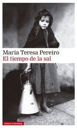 GALAXIA GUTENBERG, El tiempo de la sal, María Teresa Pereiro - GALAXIA GUTENBERG