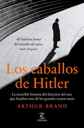 Los caballos de Hitler, Arthur Brand - ESPASA CALPE