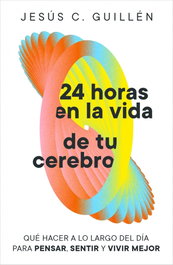 VERGARA, 24 horas en la vida de tu cerebro, Jesús C. Guillén