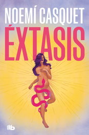 Éxtasis, Noemí Casquet - B DE BOLSILLO