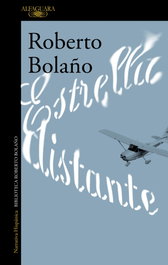 Estrella distante, Roberto Bolaño - ALFAGUARA