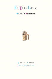 PRE-TEXTOS El buen lugar, Basilio Sánchez - PRE-TEXTOS