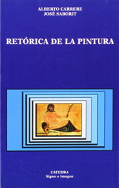 CATEDRA, Retórica de la pintura - José Saborit, Alberto Carrere