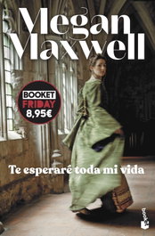 Te esperaré toda mi vida, Megan Maxwell - BOOKET