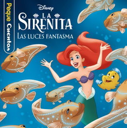 DISNEY LIBROS La Sirenita. Las luces fantasma. Pequecuentos