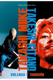 Takashi Miike / Takashi Kitano: Violencia Y Tradicion