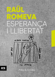 ESPERANÇA I LLIBERTAT, Raül Romeva I Rueda - ARA LLIBRES