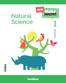 SANTILLANA, NATURAL SCIENCE 1 PRIMARY STUDENT'S BOOK (World Makers) - SANTILLANA