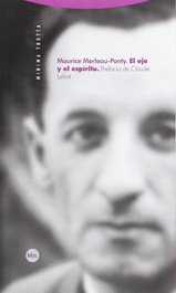 El ojo y el espíritu, Maurice Merleau-Ponty - TROTTA EDITORIAL