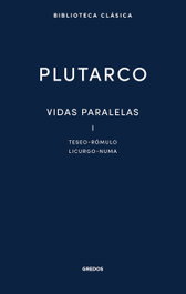 Vidas paralelas I. Teseo - Rómulo - Licurgo - Numa, Plutarco - GREDOS, S.A.