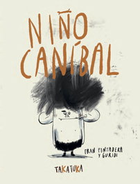 Niño caníbal, Fran Pintadera - TAKATUKA
