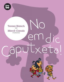 BAMBU, No em dic Caputxeta! - Teresa Blanch
