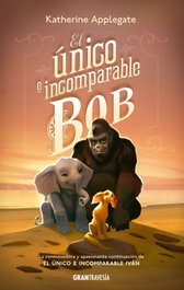 El único e incomparable Bob, Katherine Applegate - OCEANO S.L.