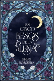 Los cinco besos de la luna, Miriam Mosquera - FAERIS EDITORIAL