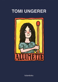 ALLUMETTE, Tomi Ungerer - KALANDRAKA