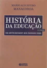 História da educação: da antiguidade aos nossos dias, Mario Alighiero Manacorda - CORTEZ EDITORA