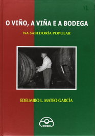 O viño, a viña e a bodega na sabedoría popular, Mateo García, Edelmiro L - IR INDO
