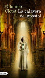 La calavera del apóstol, Jaume Clotet Planas - DESTINO
