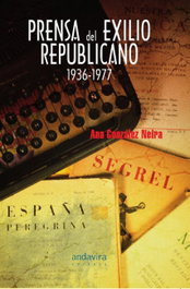 Prensa de exilio republicano:1936-1977, Ana González Neira - ANDAVIRA