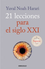 21 lecciones para el siglo XXI, Yuval Noah Harari - DEBOLSILLO