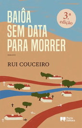 Baiôa sem data para morrer, Rui Couceiro - PORTO EDITORA