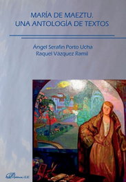 DYKINSON, María de Maeztu. Una antología de textos, Serafín Porto, Ángel - DYKINSON
