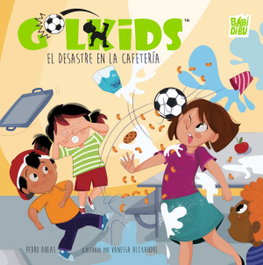BABIDI-BU GOLKIDS: El desastre en la cafetería, Pedro Anlas - BABIDI-BU
