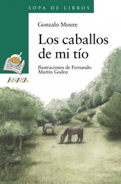 ANAYA, Los caballos de mi tío - Gonzalo Moure