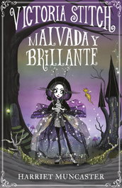 ALFAGUARA, VICTORIA STITCH. MALVADA Y BRILLANTE - Harriet Muncaster