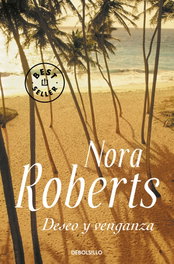 Deseo y venganza, Nora Roberts - DEBOLSILLO