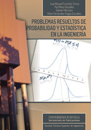 Problemas resueltos de probabilidad y estadística en la ingeniería, José Manuel Framiñán Torres - UNIVERSIDAD DE SEVILLA