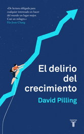 El delirio del crecimiento, David Pilling - TAURUS